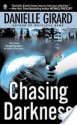 Chasing Darkness - Danielle Girard