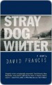 Stray Dog Winter - David Francis