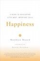 Happiness: A Guide to Developing Life's Most Important Skill - Matthieu Ricard, Daniel Goleman