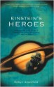 Einstein's Heroes: Imagining the World Through the Language of Mathematics - University of Queensland