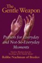 The Gentle Weapon: Prayers for Everyday and Not-so-Everyday Moments: Timeless Wisdom from Rebbe Nachman of Breslov - Moshe Mykoff, Nahman of Breslov