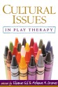 Cultural Issues in Play Therapy - Eliana Gil