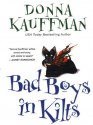 Bad Boys In Kilts (Chisholm Brothers #1) - Donna Kauffman