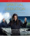 Spiritual Liberation: Fulfilling Your Soul's Potential - Michael Bernard Beckwith