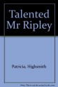 Talented Mr Ripley - Patricia Highsmith