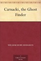 Carnacki, the Ghost Finder (免费公版书) - William Hope Hodgson