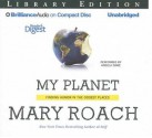 My Planet: Finding Humor in the Oddest Places - Mary Roach