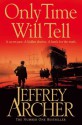 Only Time Will Tell: Clifton Chronicles Book 1 (Clifton Chronicles 1) - Jeffrey Archer