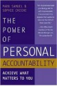 The Power of Personal Accountability: Achieve What Matters to You - Mark Samuel, Sophie Chiche