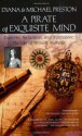 A Pirate of Exquisite Mind: The Life of William Dampier: Explorer, Naturalist, and Buccaneer - Diana Preston, Michael Preston