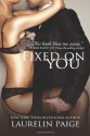 Fixed on You - Laurelin Paige