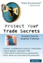 Protect Your Trade Secrets - Richard Stim, Stephen Fishman