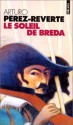 Le Soleil De Breda - Arturo Pérez-Reverte