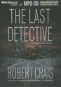 The Last Detective - Robert Crais, James Daniels