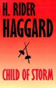 Child Of Storm - H. Rider Haggard