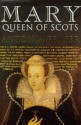 Mary Queen of Scots - Antonia Fraser