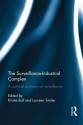 The Surveillance-Industrial Complex: A Political Economy of Surveillance - Kirstie Ball, Laureen Snider