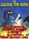 The Challenge from Beyond: The Classic Horror-Fantasy Round-Robin - H.P. Lovecraft, Robert E. Howard, C.L. Moore, A. Merritt, Frank Belknap Long Jr.