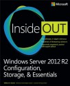 Windows Server 2012 R2 Inside Out: Configuration, Storage, & Essentials - William R. Stanek