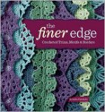 The Finer Edge: Crocheted Trims, Motifs & Borders - Kristin Omdahl