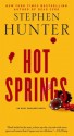 Hot Springs (Earl Swagger) - Stephen Hunter