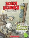 Scary Science: 24 Creepy Experiments: 24 Creepy Experiments - Shar Levine, Leslie Johnstone, Ashley Spires