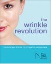 Wrinkle Revolution: Every Woman's Guide to a Younger Looking Skin - Nick Lowe