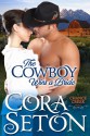 The Cowboy Wins a Bride - Cora Seton