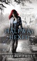 Halfway Hexed - Kimberly Frost