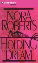 Holding the Dream - Sandra Burr, Nora Roberts