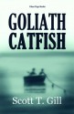 Goliath Catfish - Scott Gill