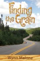 Finding the Grain - Wynn Malone