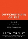 Differentiate or Die (Audio) - Jack Trout, Steve Rivkin, Patrick Cullen