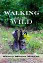 Walking Into The Wild - Nancy Means Wright