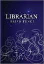 Librarian - Brian Fence