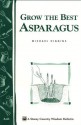 Grow the Best Asparagus: Storey's Country Wisdom Bulletin A-63 (Storey Country Wisdom Bulletin) - Michael Higgins