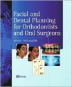 Facial And Dental Planning For Orthodontists And Oral Surgeons - Grace-Marie Arnett, Richard P. McLaughlin BS DDS