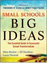 Small Schools, Big Ideas: The Essential Guide to Successful School Transformation - Mara Benitez, Jill Davidson, Ted Sizer, Laura Flaxman