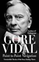 Point to Point Navigation - Gore Vidal