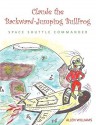 Claude the Backward-Jumping Bullfrog: Space Shuttle Commander - Allen Williams