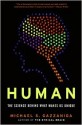 Human: The Science Behind What Makes Us Unique - Michael S. Gazzaniga