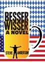 Besserwisser: A Novel (The Know-It-Alls) - Steve Anderson