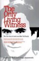 The Only Living Witness - Stephen G. Michaud, Hugh Aynesworth