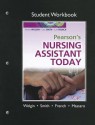 Student Workbook for Pearson's Nursing Assistant Today - Francie Wolgin, Kate Smith, Julie French