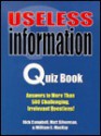 Useless Information Quiz Book - Rick Campbell, Matt Silverman, William Mackay