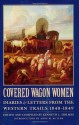 Covered Wagon Women: Diaries and Letters from the Western Trails, 1840-1849 - Kenneth L. Holmes, Anne M. Butler