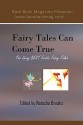 Fairy Tales Can Come True: The Very Best Erotic Fairy Tales (Volume 1) - Natasha Brooks, Editor Natasha Brooks