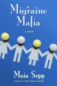 The Migraine Mafia - Maia Sepp