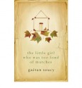 The Little Girl Who Was Too Fond of Matches - Gaétan Soucy