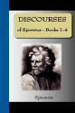 Discourses, Books 1-4 - Epictetus